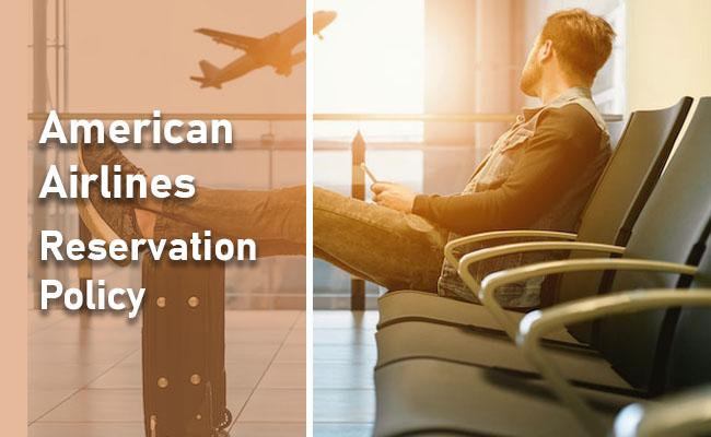American Airlines Reservation Policy