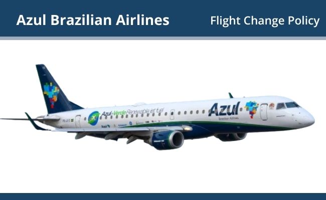 azul airlines flight change policy