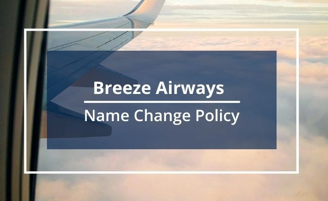 Breeze Airways Name Change Policy