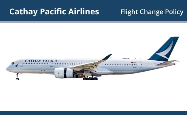 Cathay Pacific Flight Change Policy