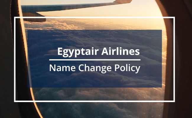 EgyptAir Name Change Policy