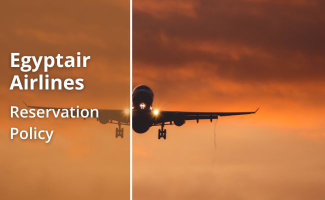 Egyptair Reservation Policy