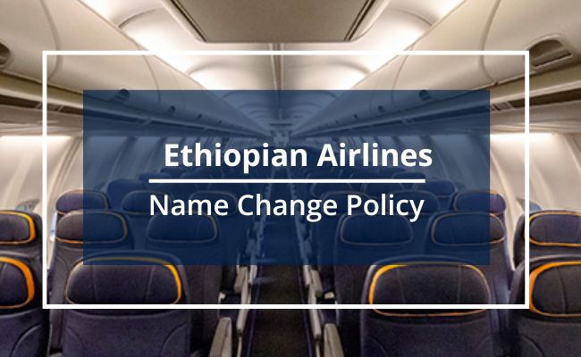 Ethiopian Airlines Name Change Policy