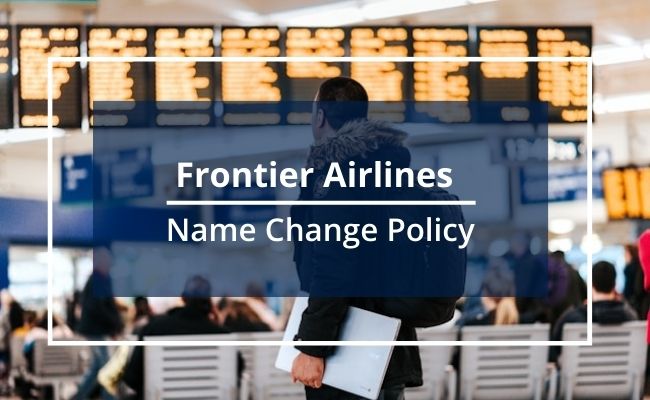 Frontier Airlines Name Change Policy
