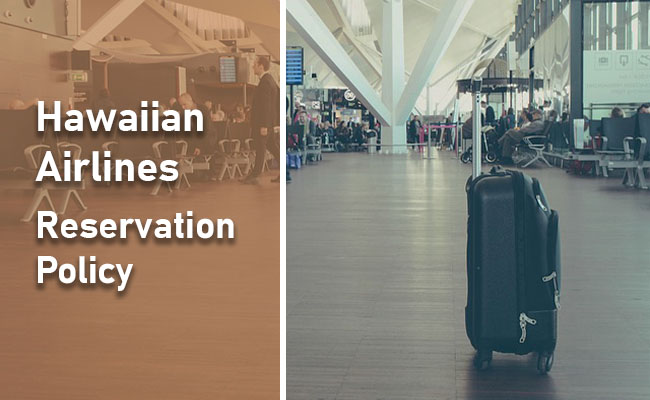 Hawaiian Airlines Reservation Policy