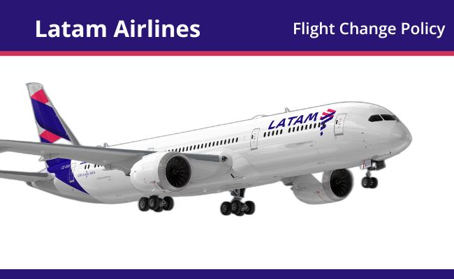 LATAM Airlines Flight Change Policy