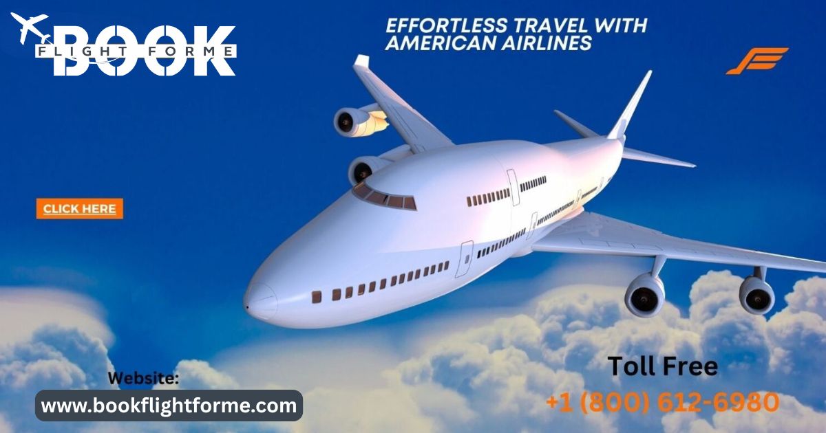 Effortless Travel with American Airlines: Reach Out to Airlineticketsbookings