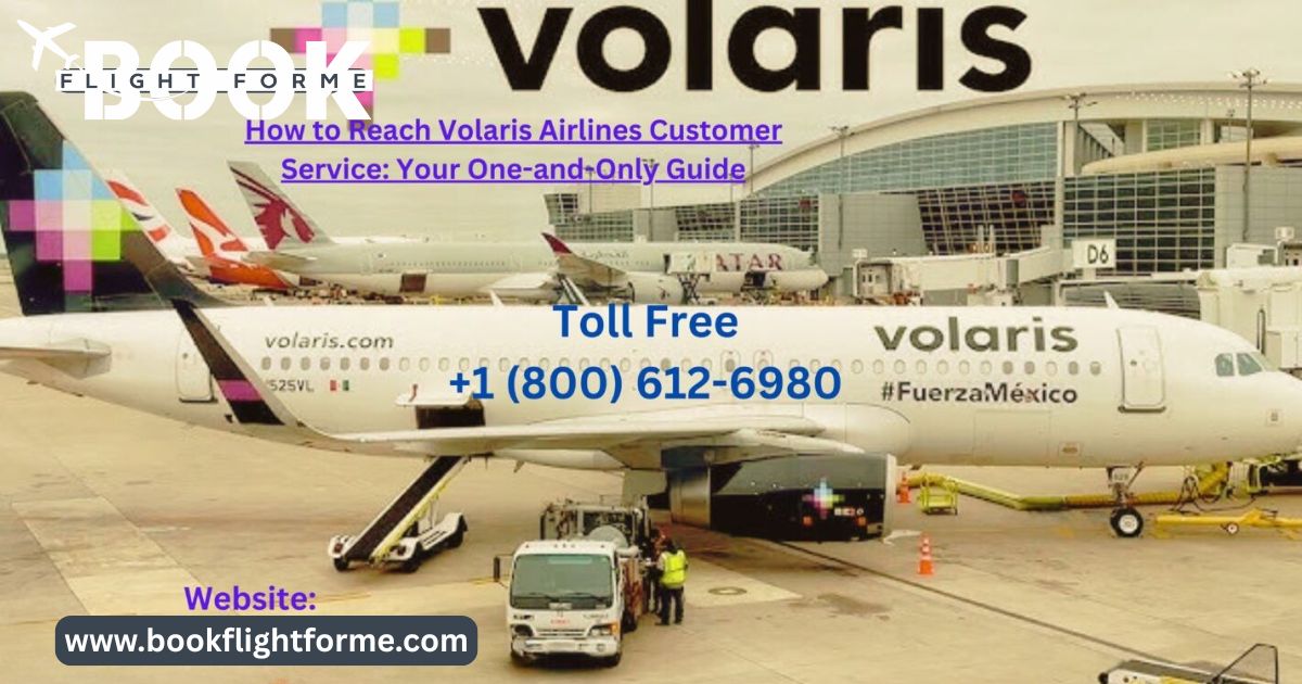 How to Reach Volaris Airlines Customer Service: Your One-and-Only Guide