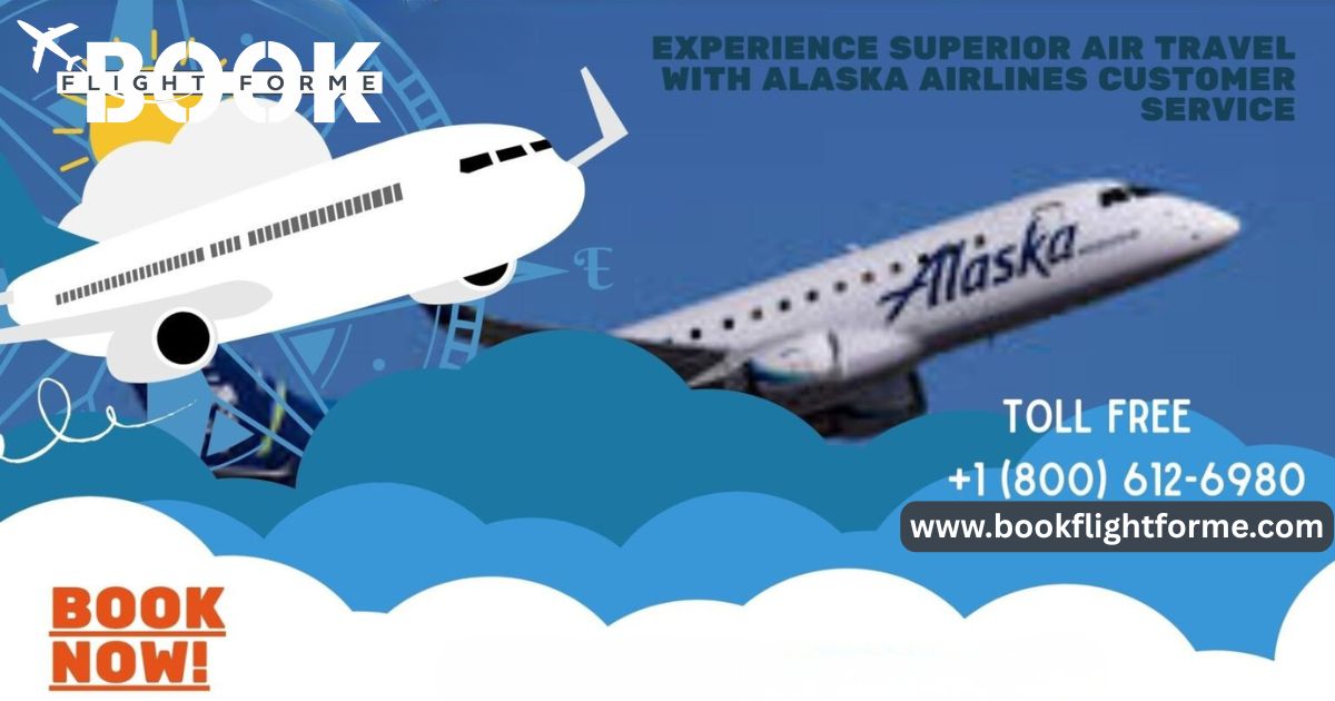 Superior Air Travel with Alaska Airlines Customer Service