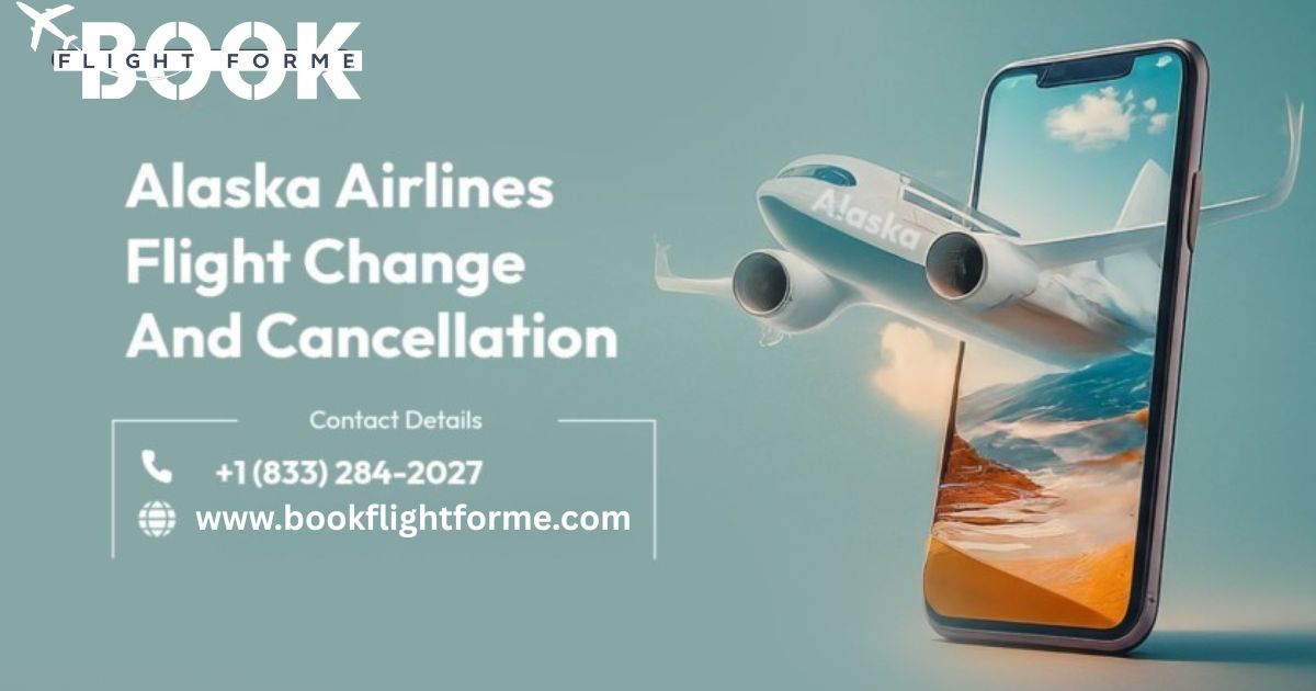 Alaska Airlines Flight Change and Cancellation A Simple Guide